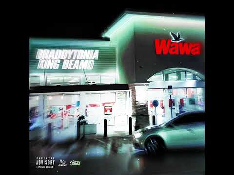 Braddytonia & @TheRealKingBeamo  - WAWA Prod by @sliickszn