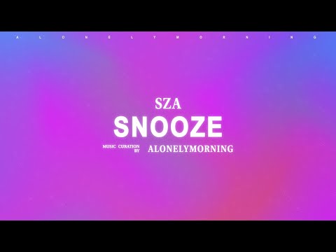 SZA - Snooze (Lyrics)