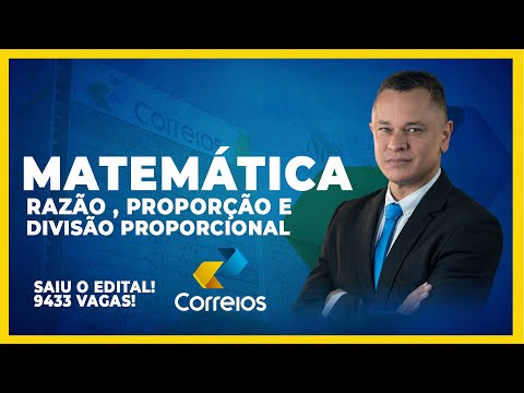 MATEMÁTICA PARA OS CORREIOS: Razão, Proporção e Divisão Proporcional