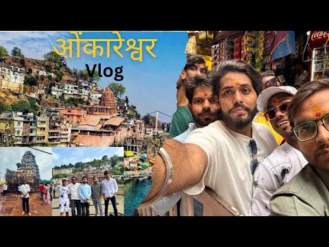 श्री ओंकारेश्वर ज्योतिर्लिंग vlog - Omkareshwar jyotirlinga vlog - Delhi to indore - Tushar goswami