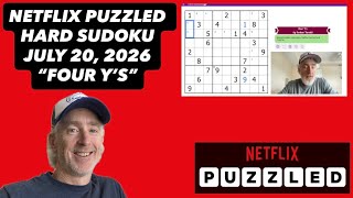 "Four Y's" - Netflix Puzzled Hard Sudoku [July 20, 2026] Walkthrough Solution