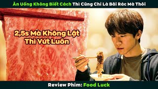 [Review Phim] Món Ăn Đắt Tiền Mà Không Biết Cách Chế Biến Thì Cũng Chỉ Là Bãi Rác