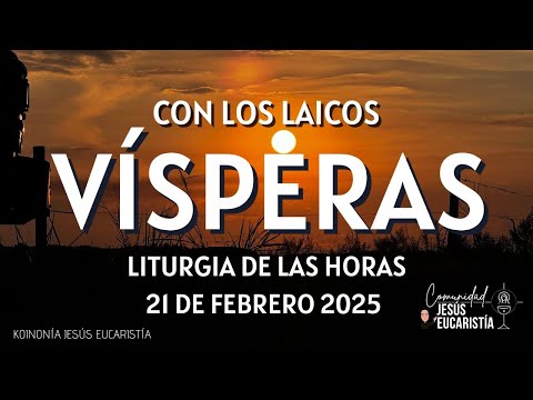 VISPERAS DE HOY 21 DE FEBRERO 2025, BIENVENIDOS