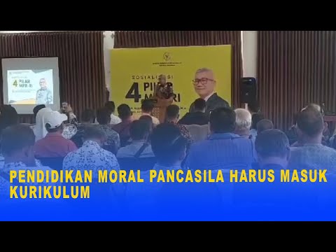 PENDIDIKAN MORAL PANCASILA HARUS MASUK KURIKULUM