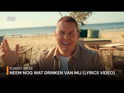 Robert Pater - Neem Nog Wat Drinken Van Mij (Lyrics Video)