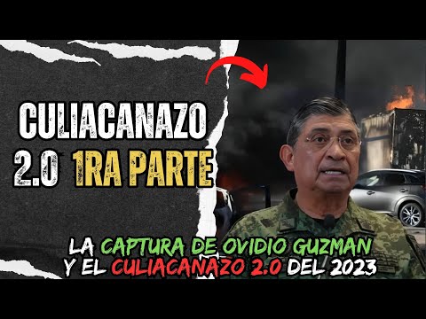 El CULIACANAZO 2.0 del 2023 La CAPTURA FINAL de Ovidio Guzman 1era PARTE