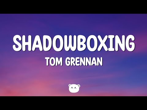 Tom Grennan - Shadowboxing (Lyrics)