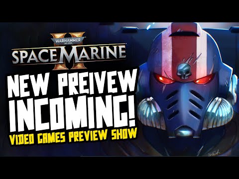 BIG SPACE MARINE 2 PREVIEW INCOMING!