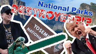 Will Trump and Musk DESTROY National Parks?