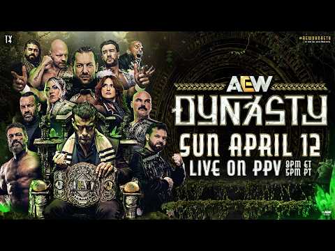 AEW Dynasty - LIVE on Pay Per View | Sunday, April 12 at 8pm ET / 5pm PT