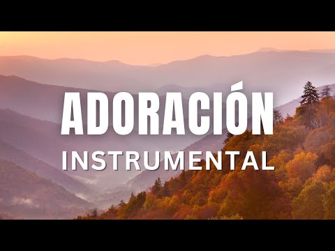 Adoración Instrumental Para Orar / Música Instrumental Cristiana / Abres Camino