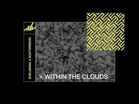 Sub:liminal & Scatterbrain - Within The Clouds