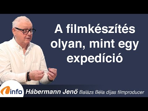 A filmkészítés olyan, mint egy expedíció. Hábermann Jenő, Inforádió, Aréna