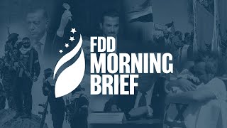 FDD Morning Brief | feat. Hussein Aboubakr Mansour