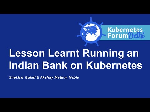 Lesson Learnt Running an Indian Bank on Kubernetes