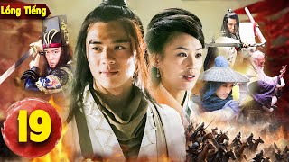 HUYẾT THÙ VÕ LÂM [Lồng Tiếng] - Tập 19 |Phim Cổ Trang Kiếm Hiệp Kim Dung Bản Hay Nhất, Đậu Trí Khổng