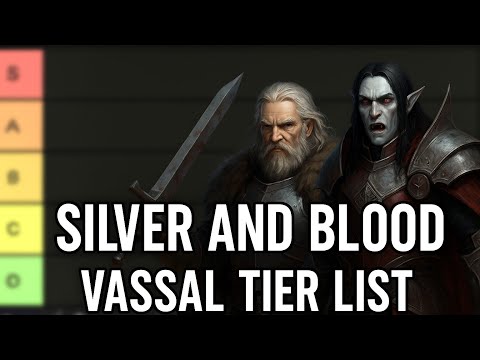 *BROKEN* Silver and Blood Vassal Tier List