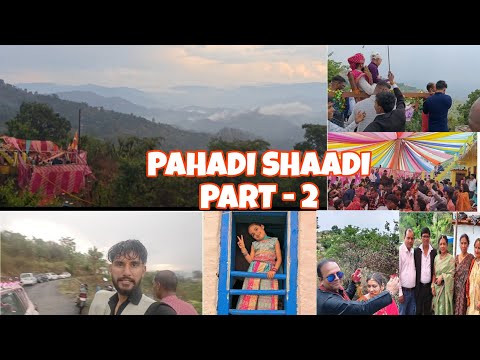 || PAHADI SHAADI PART - 2 || UTTRAKHAND | #youtube #vlog #fun #foryou #trending #travel #uttrakhand