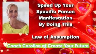 Speed up your specific person manifestation by doing this FT Caroline