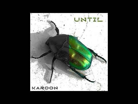 Karoon — Until (Official Audio)