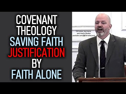 Covenant Theology; Saving Faith; Justification by Faith Alone - Pastor Patrick Hines Sermon