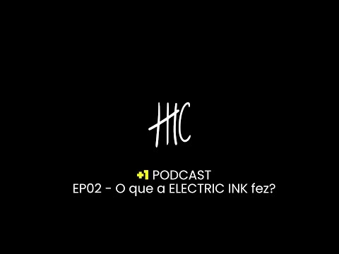 EP02 - O que a Electric Ink fez?