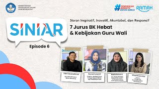 SINIAR eps. 6: Tujuh Jurus BK Hebat & Kebijakan Guru Wali