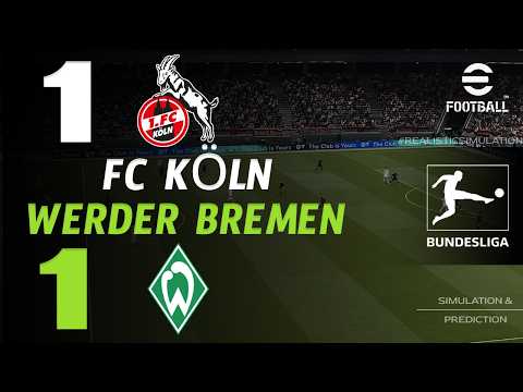 🔴 FC Köln gegen Werder Bremen 1 - 1 I HIGHLIGHTS &amp; GOALS | Bundesliga 2026 I eFootball Simulation