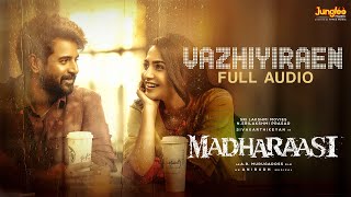 Vazhiyiraen - Full Audio | Madharaasi | Sivakarthikeyan | Rukmini Vasanth | A.R.Murugadoss | Anirudh