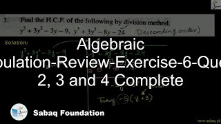 Algebraic Manipulation-Review-Exercise-6-Question 2, 3 and 4 Complete