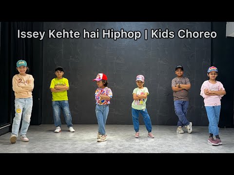 Issey Kehte hai Hiphop | Kids Dance | Yo yo Honey Singh | Dancehood By Mehek