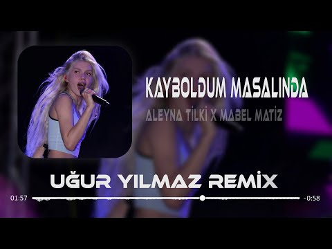 Aleyna Tilki & Mabel Matiz - Kayboldum Masalında ( Uğur Yılmaz Remix )