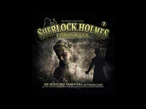 Sherlock Holmes Chronicles: Folge 07: "Die Büste der Primavera" (Komplettes Hörspiel)