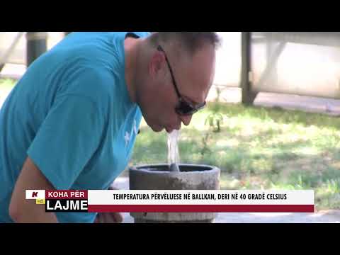 TEMPERATURA PËRVËLUESE NË BALLKAN, DERI NË 40 GRADË CELSIUS