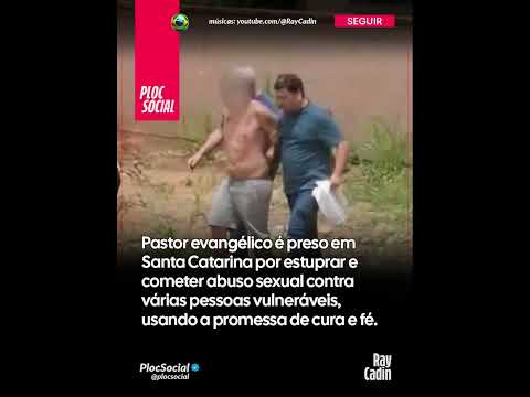 Pastor evangélico é preso em Santa Catarina acusado de est8prar várias pessoas