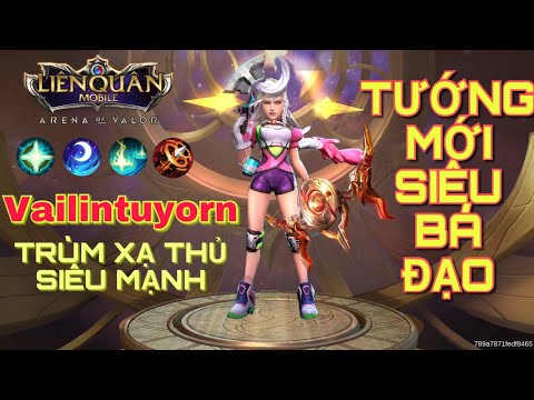Liên quân mobile Tướng Mới Vailintuyorn Trùm xạ thủ mới 3p GG chuẩn bị ra mắt cân cả bản đồ