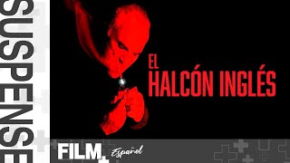 El Halcón Inglés // Película Completa Doblada // Suspense/Ação // Film Plus Español