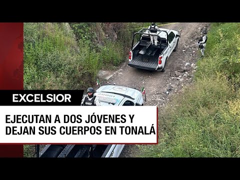 Ejecutan a dos jóvenes en Tonalá, uno de ellos reportado como desaparecido