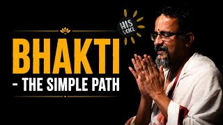 Bhakti | The Simple Path | Srimad Bhagavatam Series | His Voice #154 | Sri Guruji Lecture Series