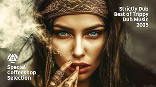 STRICTLY DUB • Best of TRIPPY Dub Groove 2025 • Special Coffeeshop Selection [Seven Beats Music]
