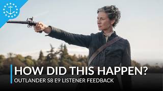 Outlander 8.09 Listener Feedback: A Much Better Episode & Season Is In Here