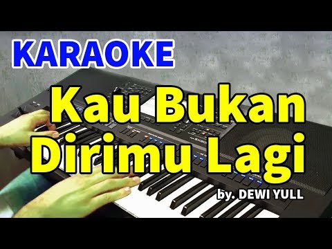 KAU BUKAN DIRIMU - Dewi Yull | KARAOKE HD