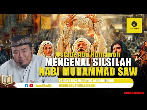 Mengenal Silsilah Nasab Nabi Muhammad SAW - Ustadz Abu Humairoh