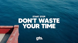 Start Stop - Don't Waste Your Time