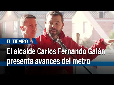 Alcalde  de Bogotá Carlos Fernando Galán presenta avances de la primera línea del metro