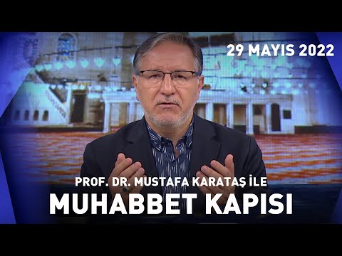 Prof. Dr. Mustafa Karataş ile Muhabbet Kapısı - 29 Mayıs 2022