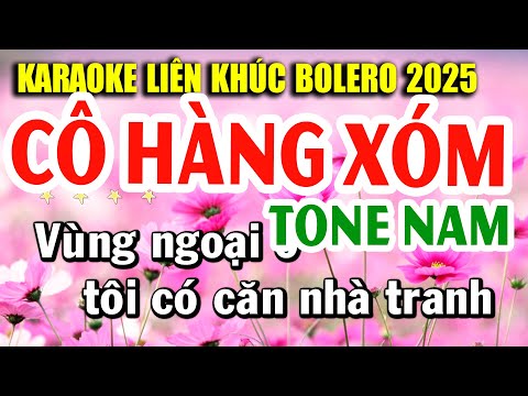 Karaoke Liên Khúc Trữ Tình Tone Nam Dễ Hát | NHẠC XƯA BOLERO CỰC DỄ HÁT – CÔ HÀNG XÓM