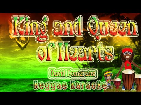 King and Queen of Hearts – David Pomeranz Reggae (karaoke version)