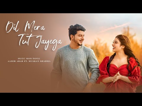 Dil Mera Tut Jayega | Aamir Arab Ft. Muskan Sharma | Official Song 2021 | Music Man Rahul