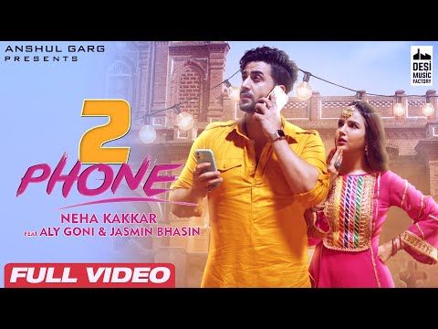 2 PHONE - Neha Kakkar | Aly Goni &amp; Jasmin Bhasin | Anshul Garg | Punjabi Songs 2021